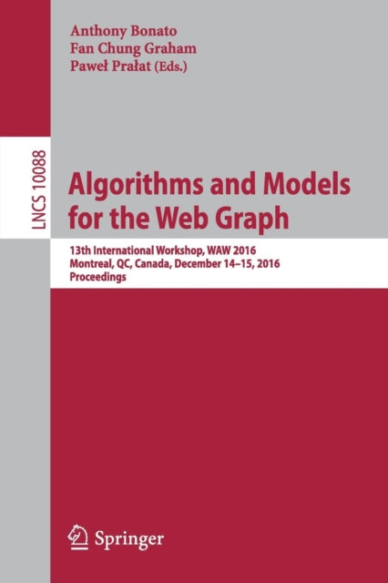 Book cover of: Algorithms and Models for the Web Graph. By: Anthony Bonato