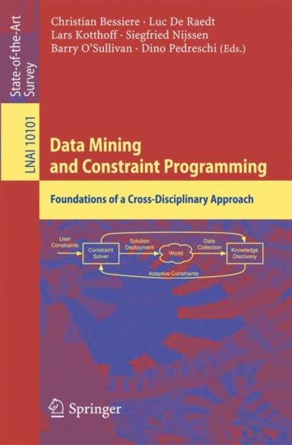 Book cover of: Data Mining and Constraint Programming. By: Christian Bessiere