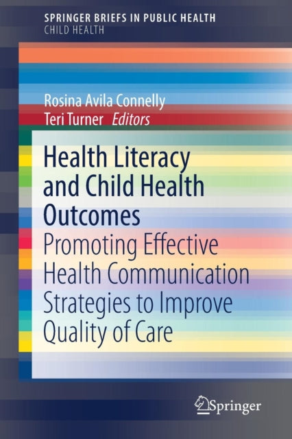 Book cover of: Health Literacy and Child Health Outcomes. By: Rosina Avila Connelly