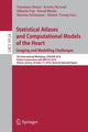 Book cover of: Statistical Atlases and Computational Models of the Heart. Imaging and Modelling Challenges. By: Tommaso Mansi