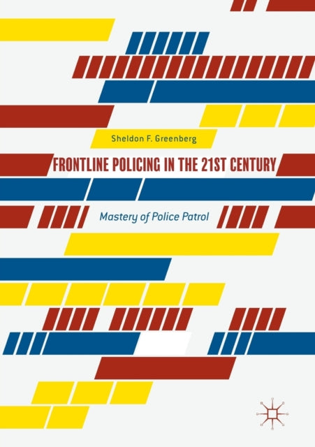 Book cover of: Frontline Policing in the 21st Century. By: Sheldon F. Greenberg