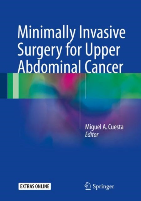 Book cover of: Minimally Invasive Surgery for Upper Abdominal Cancer. By: Miguel A. Cuesta