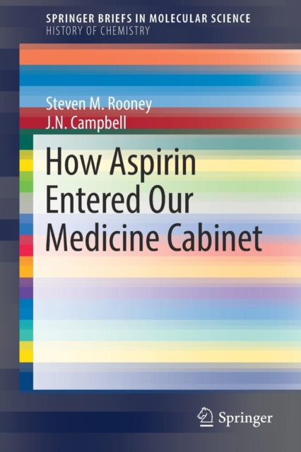 Book cover of: How Aspirin Entered Our Medicine Cabinet. By: Steven M. M. Rooney