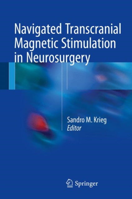 Book cover of: Navigated Transcranial Magnetic Stimulation in Neurosurgery. By: Sandro M. Krieg