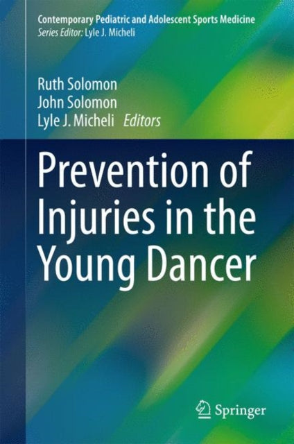 Book cover of: Prevention of Injuries in the Young Dancer. By: Ruth Solomon