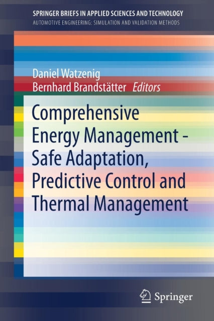 Book cover of: Comprehensive Energy Management - Safe Adaptation, Predictive Control and Thermal Management. By: Daniel Watzenig