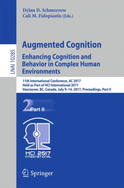 Book cover of: Augmented Cognition. Enhancing Cognition and Behavior in Complex Human Environments. By: Dylan D. Schmorrow
