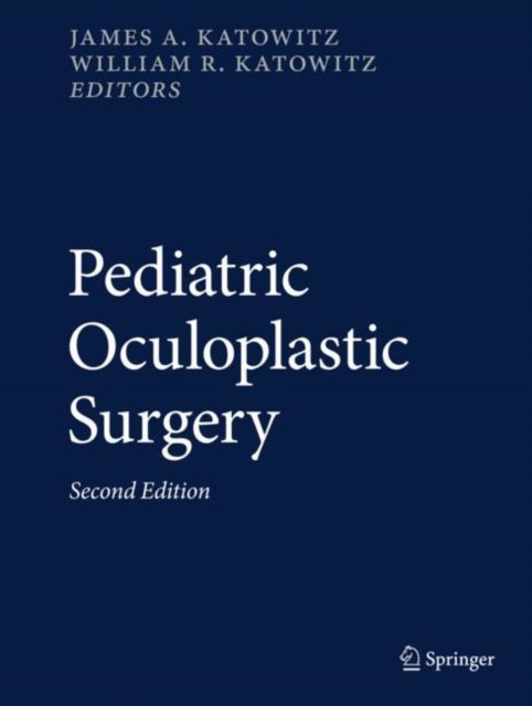 Book cover of: Pediatric Oculoplastic Surgery. By: James A. Katowitz