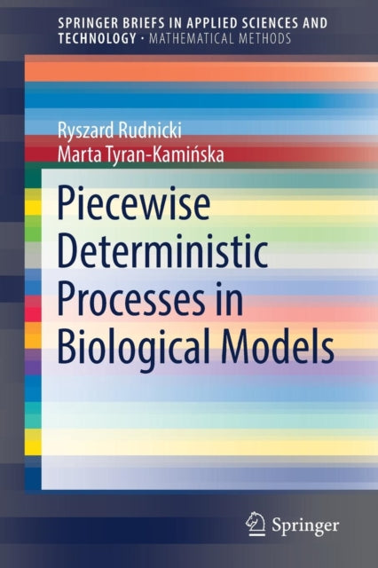Book cover of: Piecewise Deterministic Processes in Biological Models. By: Ryszard Rudnicki