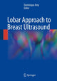 Book cover of: Lobar Approach to Breast Ultrasound. By: Dominique Amy