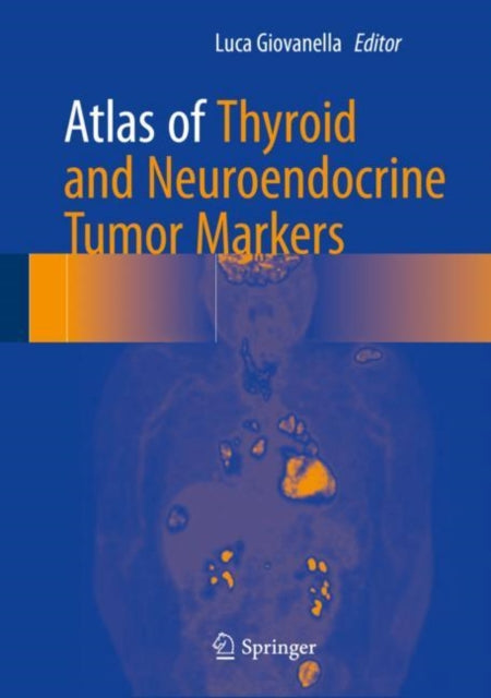 Book cover of: Atlas of Thyroid and Neuroendocrine Tumor Markers. By: Luca Giovanella