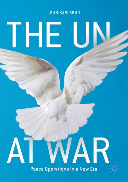 Book cover of: UN at War. By: John Karlsrud