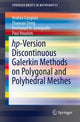 Book cover of: hp-Version Discontinuous Galerkin Methods on Polygonal and Polyhedral Meshes. By: Andrea Cangiani