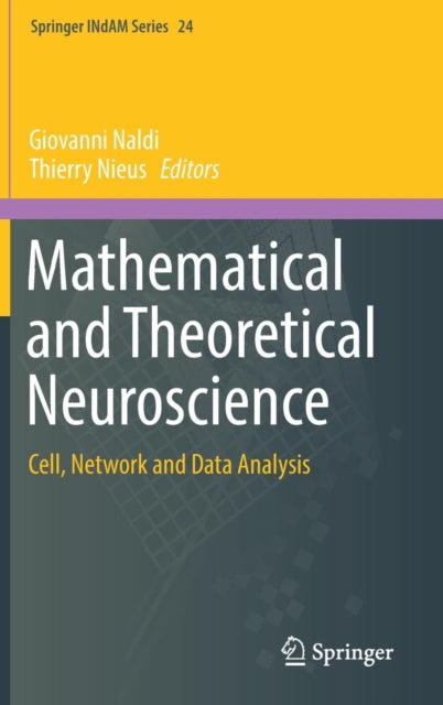 Book cover of: Mathematical and Theoretical Neuroscience. By: Giovanni Naldi