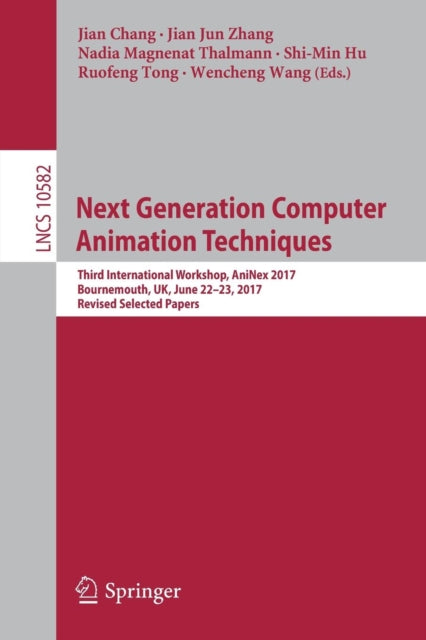 Book cover of: Next Generation Computer Animation Techniques. By: Jian Chang