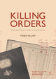 Book cover of: Killing Orders. By: Taner Akçam
