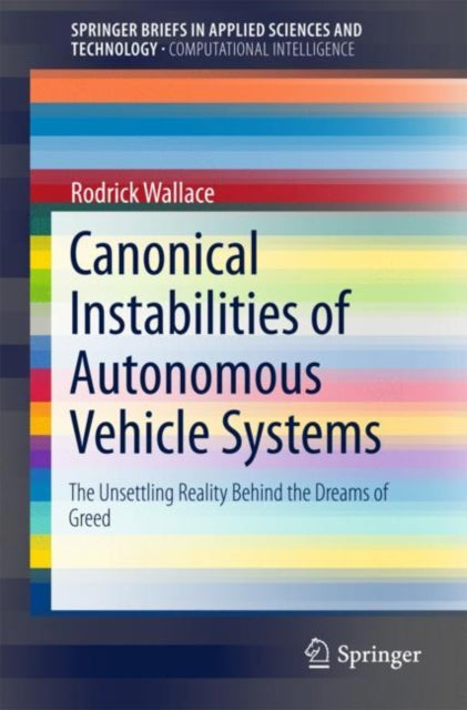 Book cover of: Canonical Instabilities of Autonomous Vehicle Systems. By: Rodrick Wallace