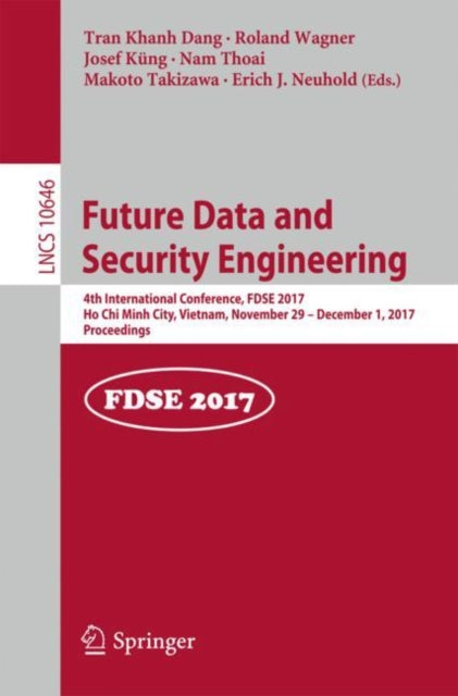 Book cover of: Future Data and Security Engineering. By: Tran Khanh Dang