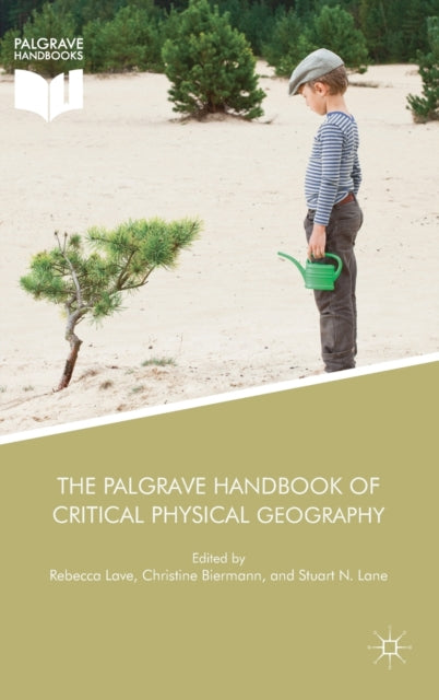Book cover of: Palgrave Handbook of Critical Physical Geography. By: Rebecca Lave