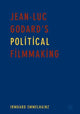Book cover of: Jean-Luc Godard’s Political Filmmaking. By: Irmgard Emmelhainz
