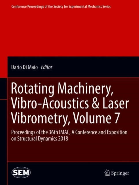 Book cover of: Rotating Machinery, Vibro-Acoustics & Laser Vibrometry, Volume 7. By: Dario Di Maio