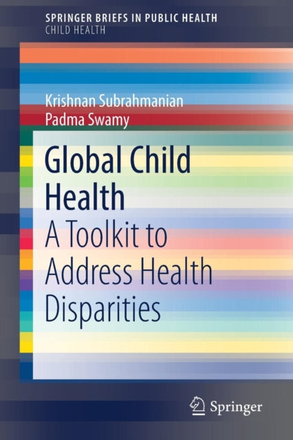 Book cover of: Global Child Health. By: Krishnan Subrahmanian