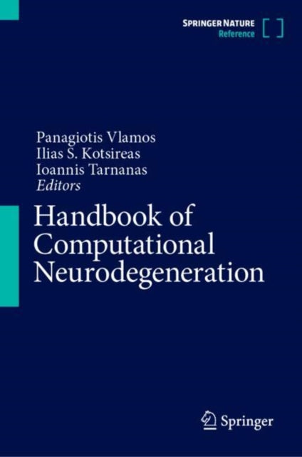 Book cover of: Handbook of Computational Neurodegeneration. By: Panayiotis Vlamos