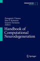 Book cover of: Handbook of Computational Neurodegeneration. By: Panayiotis Vlamos