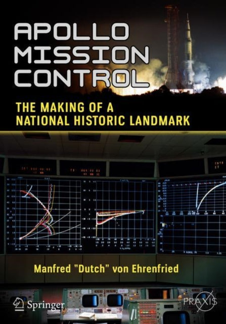 Book cover of: Apollo Mission Control. By: Manfred "Dutch" von Ehrenfried