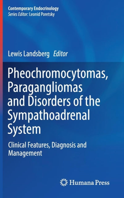 Book cover of: Pheochromocytomas, Paragangliomas and Disorders of the Sympathoadrenal System. By: Lewis Landsberg