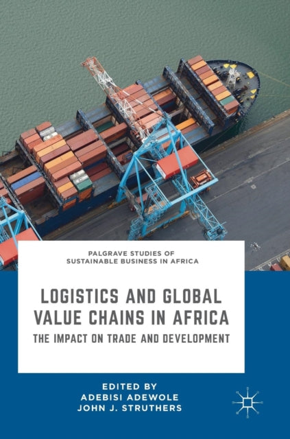 Book cover of: Logistics and Global Value Chains in Africa. By: Adebisi Adewole