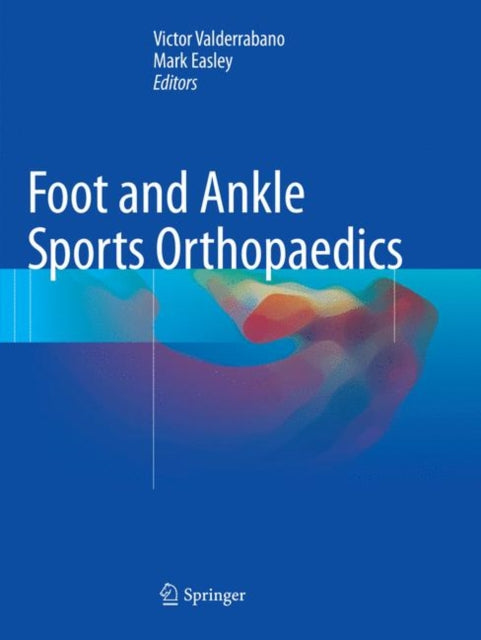 Book cover of: Foot and Ankle Sports Orthopaedics. By: Victor Valderrabano