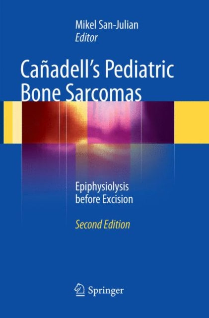 Book cover of: Canadell's Pediatric Bone Sarcomas. By: Mikel San-Julian