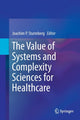 Book cover of: Value of Systems and Complexity Sciences for Healthcare. By: Joachim P Sturmberg