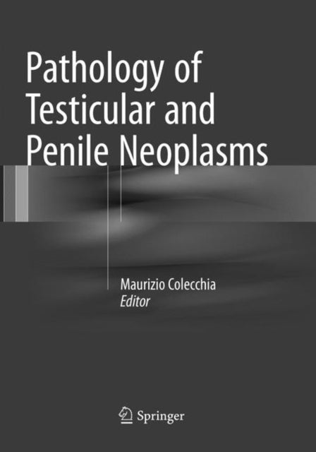 Book cover of: Pathology of Testicular and Penile Neoplasms. By: Maurizio Colecchia