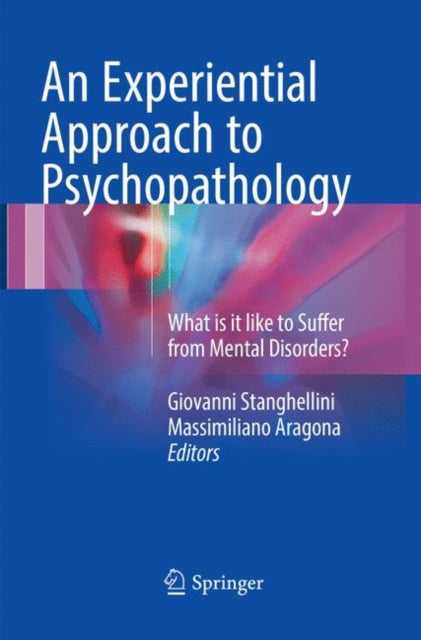 Book cover of: Experiential Approach to Psychopathology. By: Giovanni Stanghellini