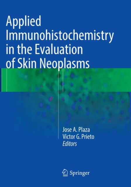 Book cover of: Applied Immunohistochemistry in the Evaluation of Skin Neoplasms. By: Jose A. Plaza