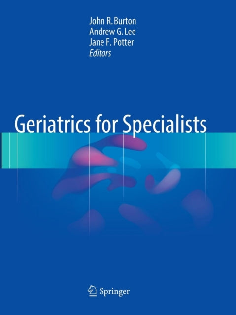 Book cover of: Geriatrics for Specialists. By: Burton, John R.