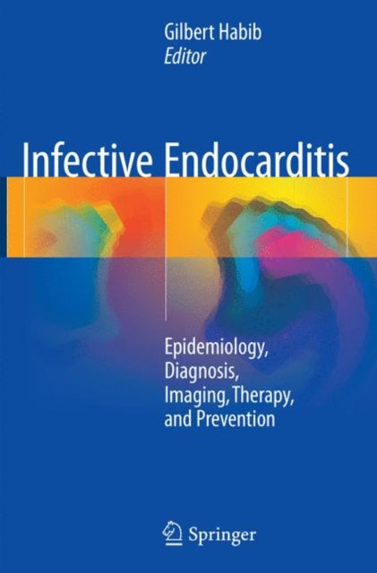 Book cover of: Infective Endocarditis. By: Gilbert Habib
