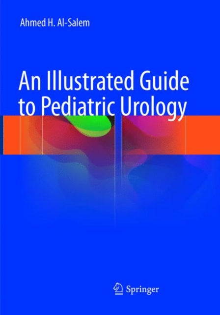 Book cover of: Illustrated Guide to Pediatric Urology. By: Ahmed H. Al-Salem