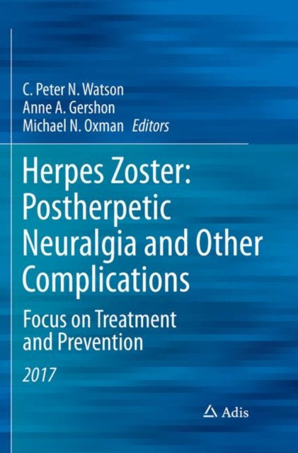 Book cover of: Herpes Zoster: Postherpetic Neuralgia and Other Complications. By: C. Peter N. Watson
