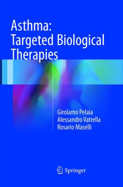 Book cover of: Asthma: Targeted Biological Therapies. By: Girolamo Pelaia
