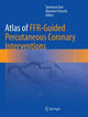 Book cover of: Atlas of FFR-Guided Percutaneous Coronary Interventions. By: Tommaso Gori