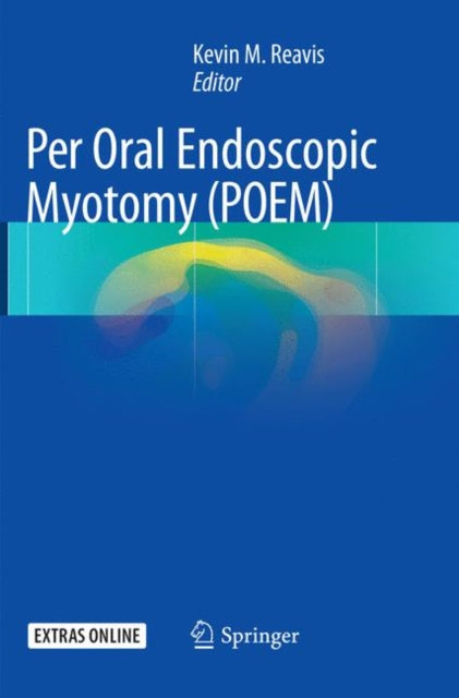 Book cover of: Per Oral Endoscopic Myotomy (POEM). By: Kevin M. Reavis