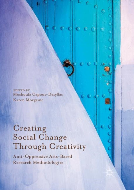 Book cover of: Creating Social Change Through Creativity. By: Moshoula Capous-Desyllas