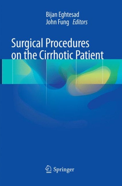 Book cover of: Surgical Procedures on the Cirrhotic Patient. By: Bijan Eghtesad