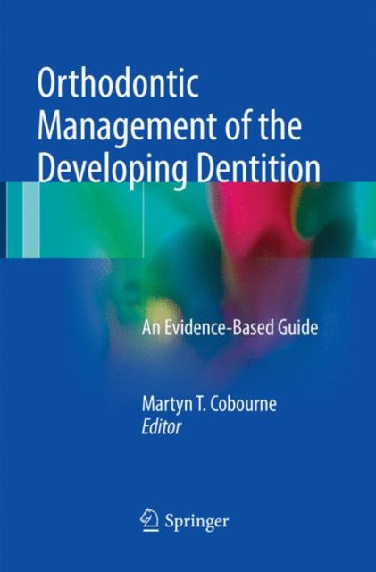 Book cover of: Orthodontic Management of the Developing Dentition. By: Martyn T. Cobourne