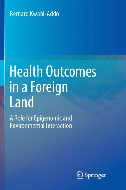 Book cover of: Health Outcomes in a Foreign Land. By: Bernard Kwabi-Addo