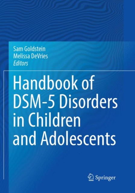 Book cover of: Handbook of DSM-5 Disorders in Children and Adolescents. By: Sam Goldstein