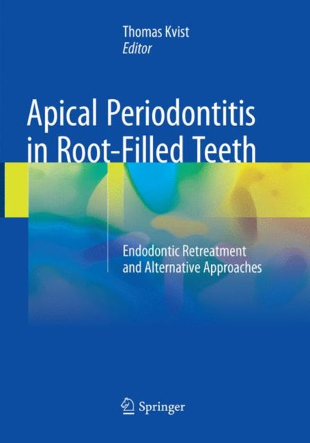 Book cover of: Apical Periodontitis in Root-Filled Teeth. By: Thomas Kvist